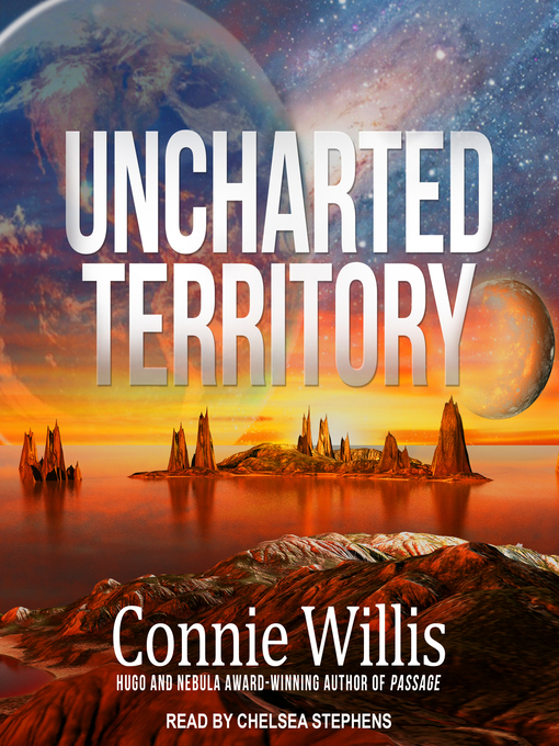 Title details for Uncharted Territory by Connie Willis - Wait list